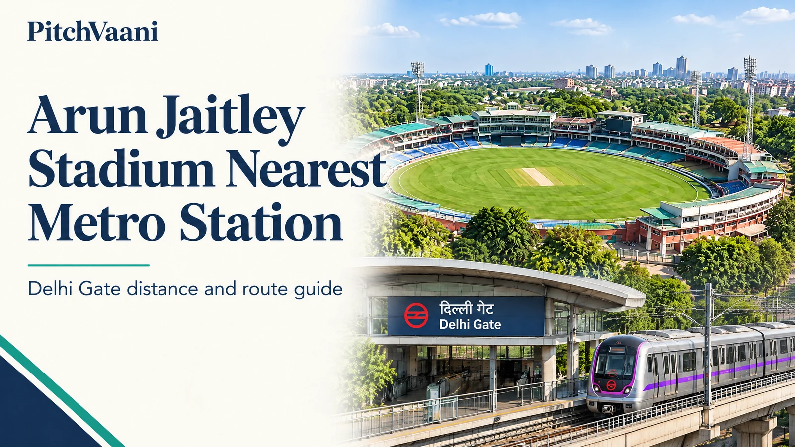 Arun Jaitley Stadium Nearest Metro Station: Distance & Route
