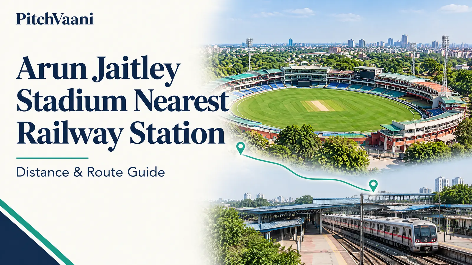 Arun Jaitley Stadium Nearest Railway Station: Distance & Route